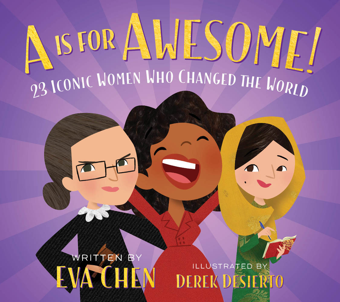 A is for Awesome: 23 Iconic Women Who Changed the World!
