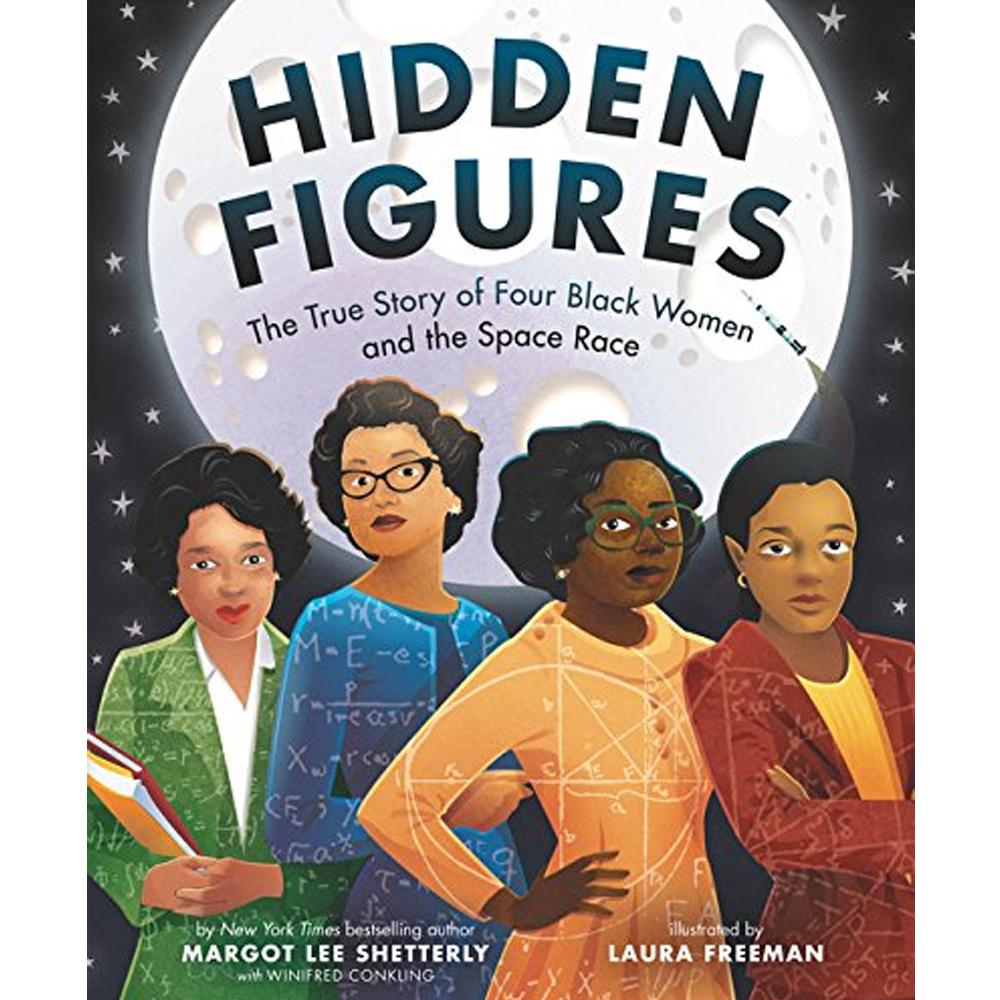 Hidden Figures: The True Story of Four Black Women and the Space Race
