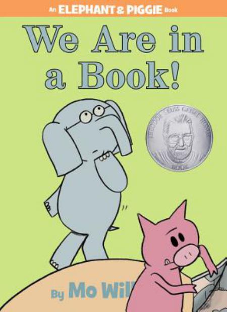 We Are in a Book! (an Elephant and Piggie Book)